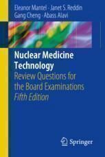 [PDF] Nuclear Medicine Technology: Review Questions for the Board Examinations Eleanor Mantel, Janet S. Reddin, Gang Cheng, Abass Alavi