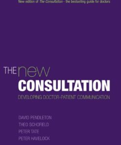 {PDF} The New Consultation: Developing Doctor-Patient Communication (Medicine) David Pendleton, Theo Schofield, Peter Tate, Peter Havelock