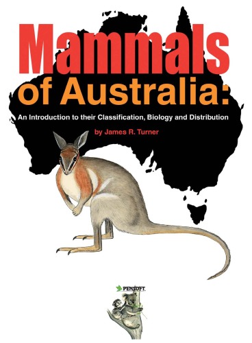 {PDF} Mammals of Australia: An Introduction to Their Classification, Biology & Distribution James R. Turner, James R. Turner, Trevor J. Hawkeswood