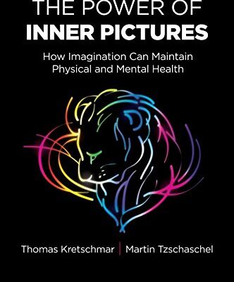 {pdf} The Power of Inner Pictures: How Imagination can Maintain Physical and Mental Health Thomas Kretschmar, Martin Tzschaschel