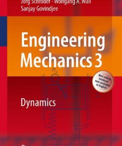 [PDF] Engineering Mechanics 3: Dynamics Dietmar Gross, Werner Hauger, J?rg Schr?der, Wolfgang Wall, Sanjay Govindjee (auth.)