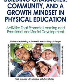 {pdf} Building Character, Community, and a Growth Mindset in Physical Education With Web Resource: Activities That Promote Learning and Emotional and Social Development Anderson, Leigh Ann; Glover, Donald R