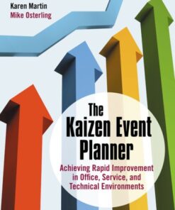 {PDF} The Kaizen Event Planner: Achieving Rapid Improvement in Office, Service and Technical Environments Karen Martin, Mike Osterling