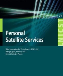 [PDF] Personal Satellite Services: Third International ICST Conference, PSATS 2011, Malaga, Spain, February 17-18, 2011, Revised Selected Papers Borja de la Cuesta, Isaac Moreno Asenjo, Ana Yun Garcia, Juan Manuel Rodriguez Bejarano (auth.), Giovanni Giambene, Claudio Sacchi (eds.)