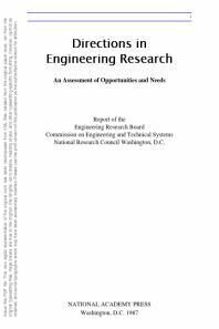 [PDF] Directions in Engineering Research : An Assessment of Opportunities and Needs National Research Council; Division on Engineering and Physical Sciences; Commission on Engineering and Technical Systems; Engineering Research Board