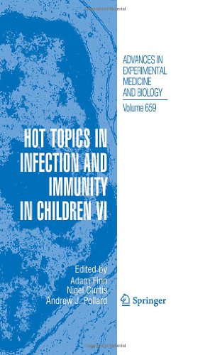 {PDF} Hot Topics in Infection and Immunity in Children VI Andrew Cant, Theresa Cole (auth.), Adam Finn, Nigel Curtis, Andrew J. Pollard (eds.)