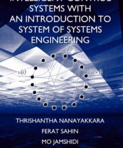 [PDF] Intelligent Control Systems with an Introduction to System of Systems Engineering Thrishantha Nanayakkara, Mo Jamshidi, Ferat Sahin