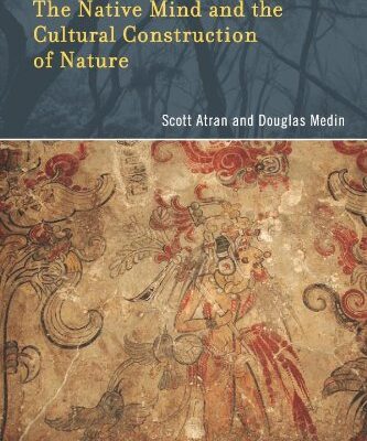 {PDF} The Native Mind and the Cultural Construction of Nature Scott Atran, Douglas Medin