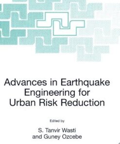[PDF] Advances in Earthquake Engineering for Urban Risk Reduction (NATO Science Series: IV: Earth and Environmental Sciences) S. Tanvir Wasti, Guney Ozcebe