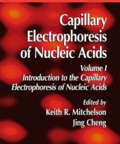 {PDF} Capillary Electrophoresis of Nucleic Acids: Volume I: Introduction to the Capillary Electrophoresis of Nucleic Acids Keith R. Mitchelson (auth.), Keith R. Mitchelson, Jing Cheng (eds.)