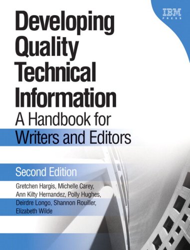 {PDF} Developing Quality Technical Information: A Handbook for Writers and Editors (2nd Edition) Gretchen Hargis, Michelle Carey, Ann Kilty Hernandez, Polly Hughes, Deirdre Longo, Shannon Rouiller, Elizabeth Wilde