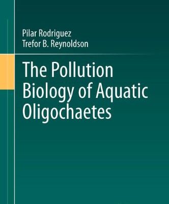 [PDF] The Pollution Biology of Aquatic Oligochaetes Pilar Rodriguez, Trefor B. Reynoldson (auth.)