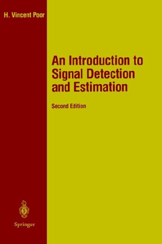 [PDF] An Introduction to Signal Detection and Estimation (Springer Texts in Electrical Engineering) H. Vincent Poor