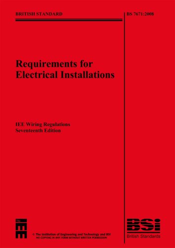 {PDF} Requirements for Electrical Installations: IEE Wiring Regulations Sixteenth Edition--BS 7671:2001 Incorporating Amendments No 1:  and No 2: Institution of Engineering and Technology, Iee