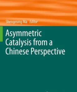 [PDF] Asymmetric Catalysis from a Chinese Perspective Qi-Lin Zhou, Jian-Hua Xie (auth.), Shengming Ma (eds.)