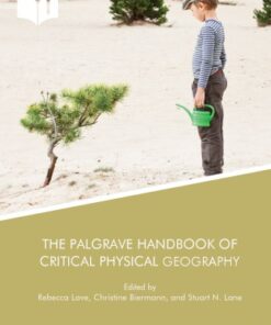 {pdf} The Palgrave Handbook of Critical Physical Geography Rebecca Lave, Christine Biermann, Stuart N. Lane (eds.)