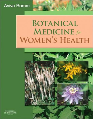 {PDF} Botanical Medicine for Womens Health Aviva Romm CPM RH(AHG)