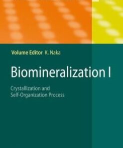 [PDF] Biomineralization II: Mineralization Using Synthetic Polymers and Templates Helmut C?lfen (auth.), Kensuke Naka (eds.)
