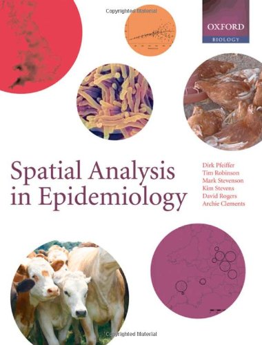 {pdf} Spatial Analysis in Epidemiology (Oxford Biology) Mark Stevenson, Kim B. Stevens, David J. Rogers, Archie C.A. Clements, Dirk U. Pfeiffer, Timothy P. Robinson