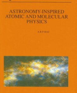 [pdf] Astronomy-inspired Atomic and Molecular Physics (Astrophysics and Space Science Library) A.R. Rau