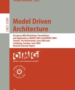 {PDF} Model Driven Architecture: European MDA Workshops: Foundations and Applications, MDAFA 2003 and MDAFA 2004, Twente, The Netherlands, June 26-27, 2003 and Link?ping, Sweden, June 10-11, 2004. Revised Selected Papers Liping Zhao (auth.), Uwe A?mann, Mehmet Aksit, Arend Rensink (eds.)