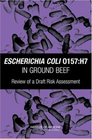 [PDF] Escherichia Coli 0157:H7 in Ground Beef: Review of a Draft Risk Assessment Institute of Medicine