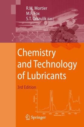 [PDF] Chemistry and Technology of Lubricants Roy M. Mortier, Malcolm F. Fox, Stefan T. Orszulik