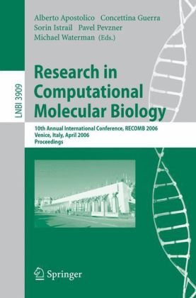 {PDF} Research in Computational Molecular Biology: 10th Annual International Conference, RECOMB 2006, Venice, Italy, April 2-5, 2006. Proceedings Balaji S. Srinivasan, Antal F. Novak (auth.), Alberto Apostolico, Concettina Guerra, Sorin Istrail, Pavel A. Pevzner, Michael Waterman (eds.)