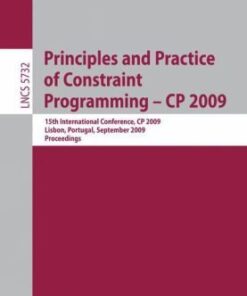 [PDF] Principles and Practice of Constraint Programming - CP 2009: 15th International Conference, CP 2009 Lisbon, Portugal, September 20-24, 2009 Proceedings Philippe Baptiste (auth.), Ian P. Gent (eds.)