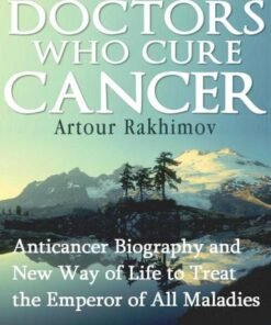 {pdf} Doctors Who Cure Cancer (Diseases and Physical Ailments: Cancer - Medical Oncology Book 1) Artour Rakhimov