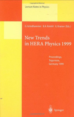 [PDF] New Trends in HERA Physics 1999: Proceedings of the Ringberg Workshop Held at Tegernsee, Germany, 30 May ? 4 June 1999 Fabian Zomer (auth.), G. Grindhammer, B. A. Kniehl, G. Kramer (eds.)