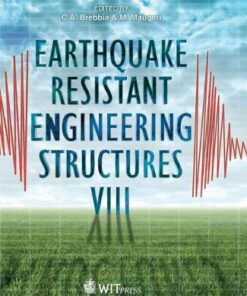 [PDF] Earthquake Resistant Engineering Structures VIII (Wit Transactions on the Built Environment) C. A. Brebbia, M. Maugeri