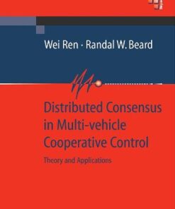 {PDF} Distributed Consensus in Multi-vehicle Cooperative Control: Theory and Applications Wei Ren PhD, Randal W. Beard PhD (auth.)