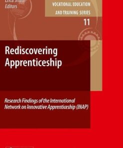 {PDF} Rediscovering Apprenticeship: Research Findings of the International Network on Innovative Apprenticeship (INAP) Felix Rauner, Erica Smith (auth.), Erica Smith, Felix Rauner (eds.)