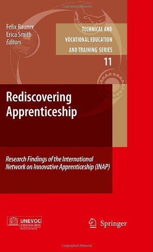 {PDF} Rediscovering Apprenticeship: Research Findings of the International Network on Innovative Apprenticeship (INAP) Felix Rauner, Erica Smith (auth.), Erica Smith, Felix Rauner (eds.)
