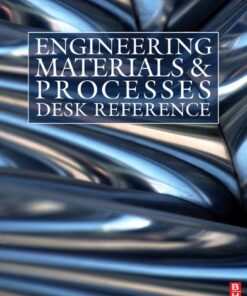 [PDF] Engineering Materials and Processes Desk Reference Michael F. Ashby, Robert W. Messler, Rajiv Asthana, Edward P. Furlani, R. E. Smallman PhD, A.H.W. Ngan PhD, R .J. Crawford, Nigel Mills