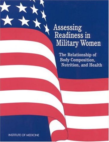 {PDF} Assessing Readiness in Military Women: The Relationship of Body, Composition, Nutrition, and Health Nutrition, and Health of Military Women Committee on Body Composition, Institute of Medicine