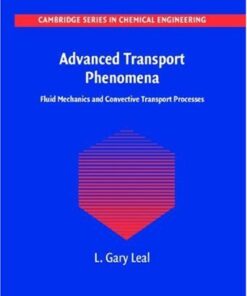 [PDF] Advanced Transport Phenomena: Fluid Mechanics and Convective Transport Processes (Cambridge Series in Chemical Engineering) L. Gary Leal