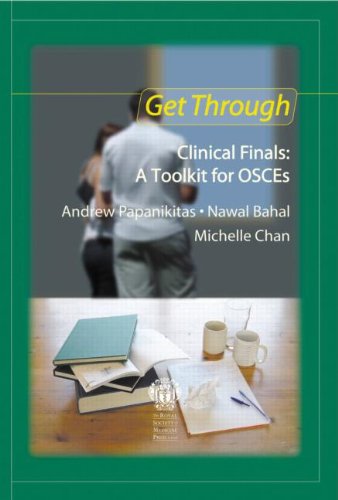[PDF] Get through clinical finals : a toolkit for OSCEs Chan, Michelle; Papanikitas, Andrew; Bahal, Nawal