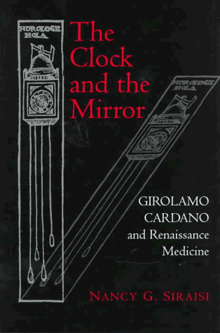 [PDF] The Clock and the Mirror: Girolamo Cardano and Renaissance Medicine Nancy G. Siraisi