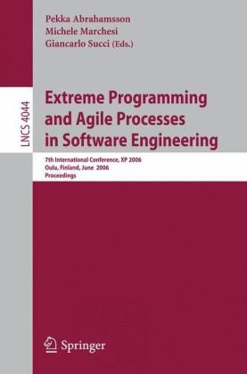 {PDF} Extreme Programming and Agile Processes in Software Engineering: 7th International Conference, XP 2006, Oulu, Finland, June 17-22, 2006. Proceedings Helen Sharp, Hugh Robinson (auth.), Pekka Abrahamsson, Michele Marchesi, Giancarlo Succi (eds.)