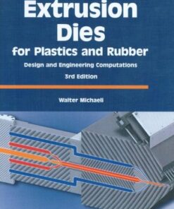 [PDF] Extrusion Dies for Plastics and Rubber: Design and Engineering Computations Walter Michaeli