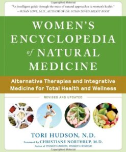 {PDF} Women's Encyclopedia of Natural Medicine: Alternative Therapies and Integrative Medicine for Total Health and Wellness Tori Hudson