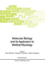 [PDF] Molecular Biology and its Application to Medical Mycology S. Moreno, P. Nurse (auth.), Bruno Maresca, George S. Kobayashi, Hideyo Yamaguchi (eds.)