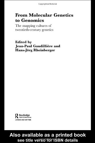 [PDF] From Molecular Genetics to Genomics: The Mapping Cultures of Twentieth Century Genetics (Studies in the History of Science, Technology and Medicine) Jean-Paul Gaudillie, Hans-Jorg Rheinberger