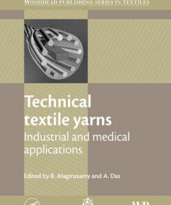 {PDF} Technical Textile Yarns (Woodhead Publishing Series in Textiles) R Alagirusamy (editor), Apurba Das (editor)