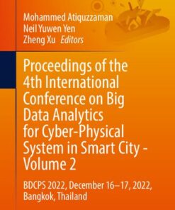 [PDF] Proceedings of the 4th International Conference on Big Data Analytics for Cyber-Physical System in Smart City - Volume 2: BDCPS 2022, December 16?17, Bangkok, Thailand Mohammed Atiquzzaman, Neil Yuwen Yen, Zheng Xu