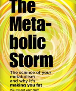 [PDF] The Metabolic Storm: The Science of Your Metabolism and Why It's Making You Fat Cooper , Emily