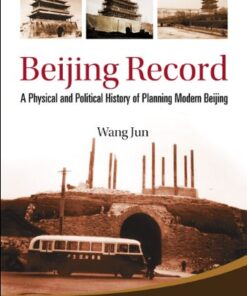 [PDF] Beijing Record: A Physical and Political History of Planning Modern Beijing Jun Wang