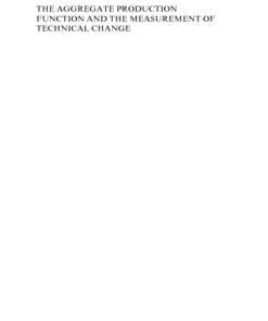 {PDF} The aggregate production function and the measurement of technical change: 'not even wrong' Felipe, Jesus;McCombie, J. S. L